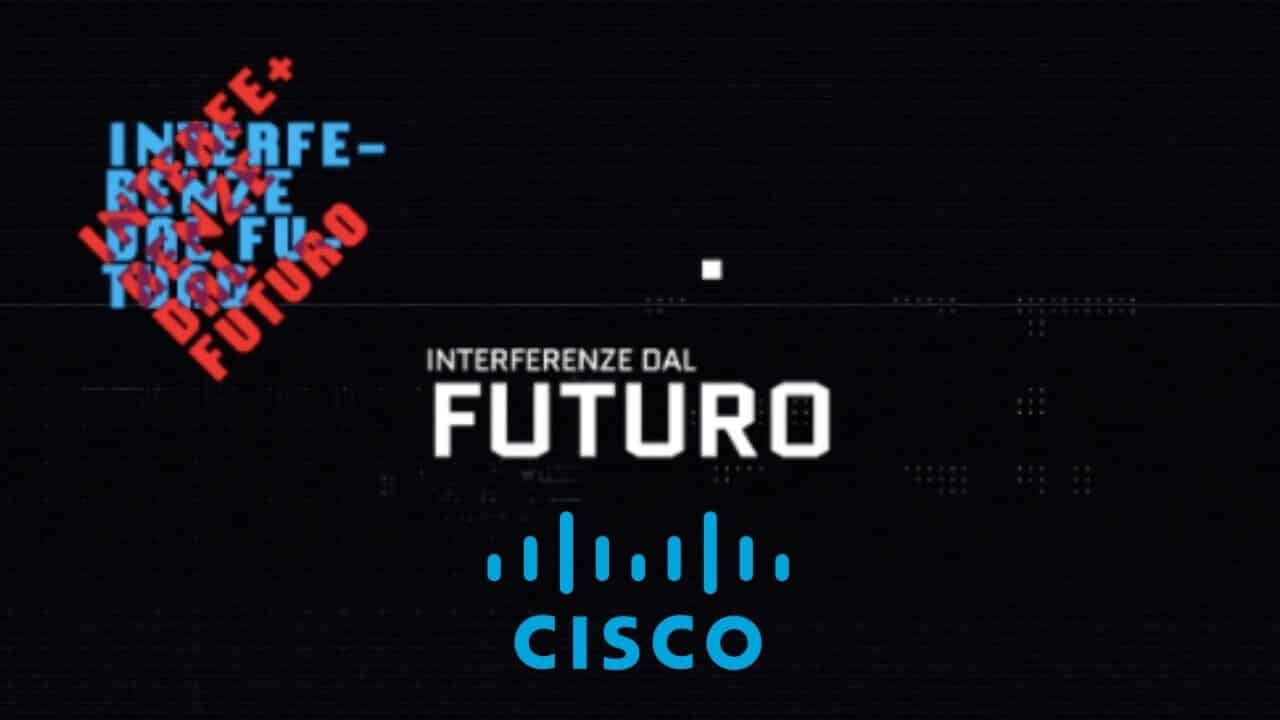 Cisco — Interferenze dal Futuro