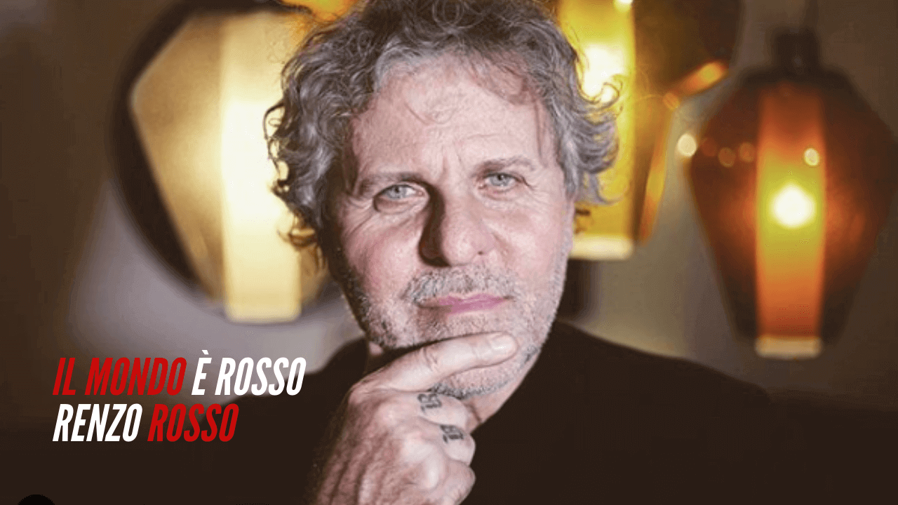 Renzo Rosso — Il Mondo è Rosso